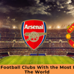 Football Clubs With the Most Fans In The World