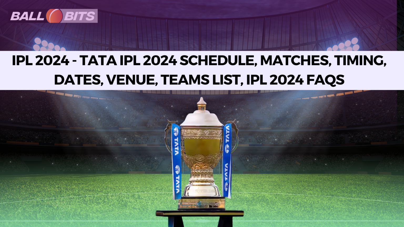 TATA IPL 2024 Schedule, Matches, Timing, Dates, Venue, Teams List