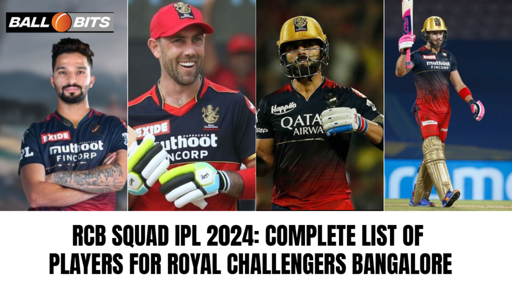 RCB Squad IPL 2024: Complete List of Players for Royal Challengers Bangalore