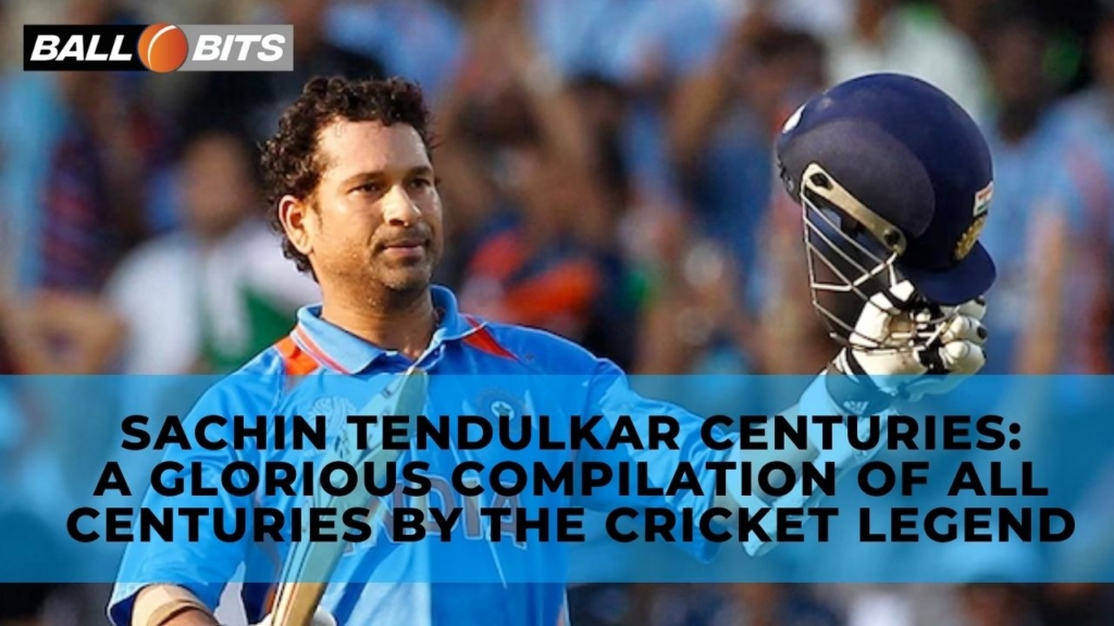 sachin tendulkar career centuries list