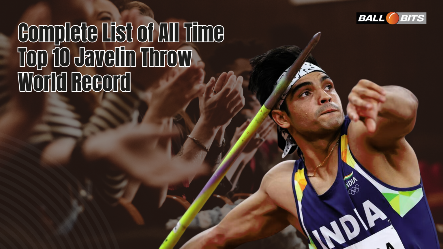 Top 10 Javelin Throw World Records BallBits